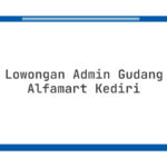 Lowongan Admin Gudang Alfamart Kediri